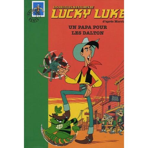 Les Nouvelles Aventures De Lucky Luke Tome 1 - Un Papa Pour Les Dalton