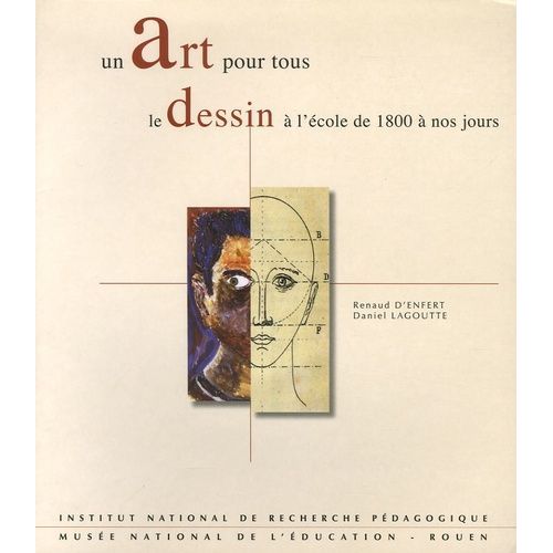Un Art Pour Tous - Le Dessin À L'école De 1800 À Nos Jours