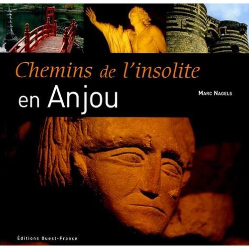 Chemins De L'insolite - En Anjou