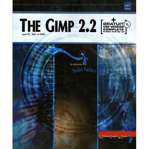 The Gimp 2.2 - Pour Pc, Mac Et Linux (1 Cd-Rom)