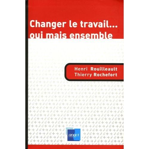 Changer Le Travail - Oui Mais Ensemble