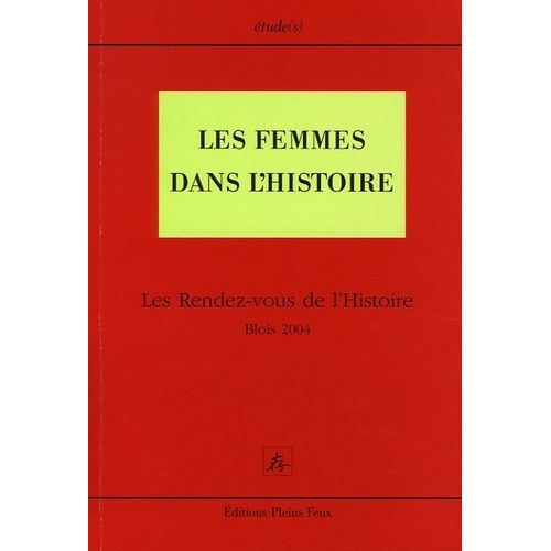 Les Femmes Dans L'histoire - Les Rendez-Vous De L'histoire Blois 2004