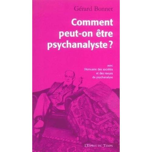 Comment Peut-On Être Psychanalyste ?