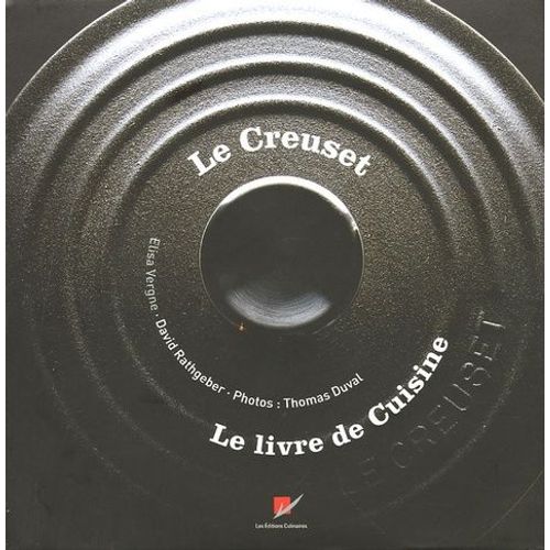 Le Creuset - Le Livre De Cuisine