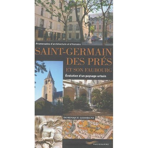 Saint-Germain-Des-Prés Et Son Faubourg - Evolution D'un Paysage Urbain