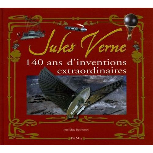 Jules Verne - 140 Ans D'inventions Extraordinaires