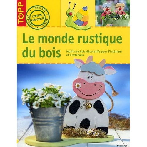 Le Monde Rustique Du Bois - Motifs En Bois Décoratifs Pour L'intérieur Et L'extérieur