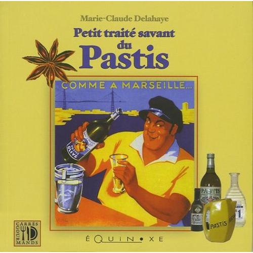 Petit Traité Savant Du Pastis