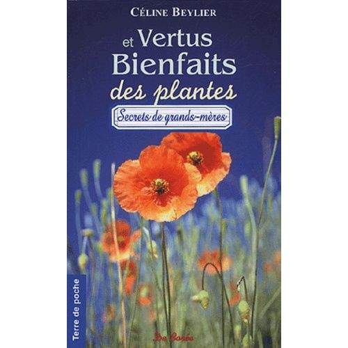 Vertus Et Bienfaits Des Plantes - Ces Bons Remèdes De Grands-Mères Qui Viennent Du Jardin