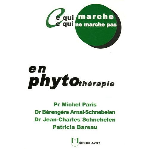 Ce Qui Marche, Ce Qui Ne Marche Pas En Phytothérapie