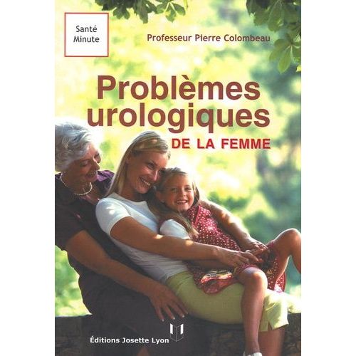 Les Problèmes Urologiques De La Femme