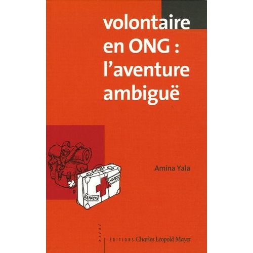 Volontaire En Ong : L'aventure Ambiguë