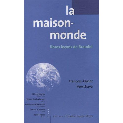 La Maison-Monde - Libres Leçons De Braudel