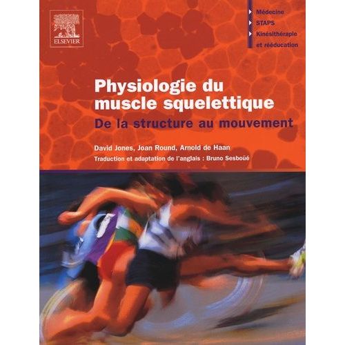 Physiologie Du Muscle Squelettique - De La Structure Au Mouvement
