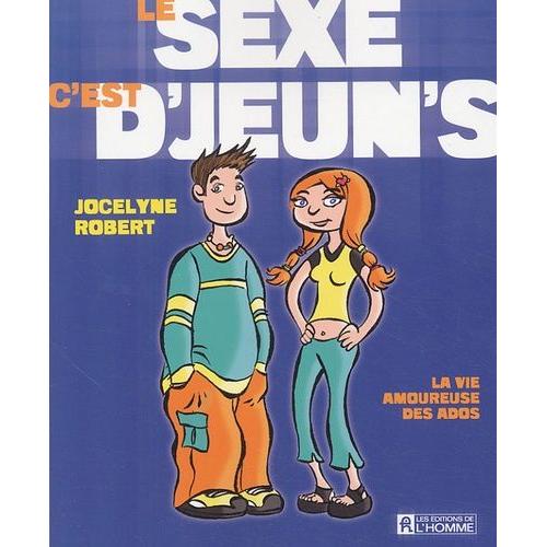 Les Sexe, C'est D'jeun's - La Vie Amoureuse Des Ados
