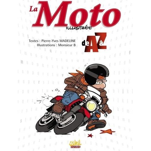 La Moto - Illustrée De A À Z