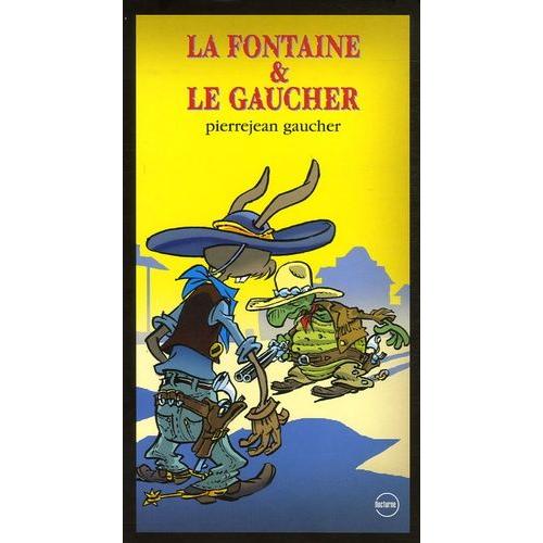 La Fontaine Et Le Gaucher - (1 Cd Audio)