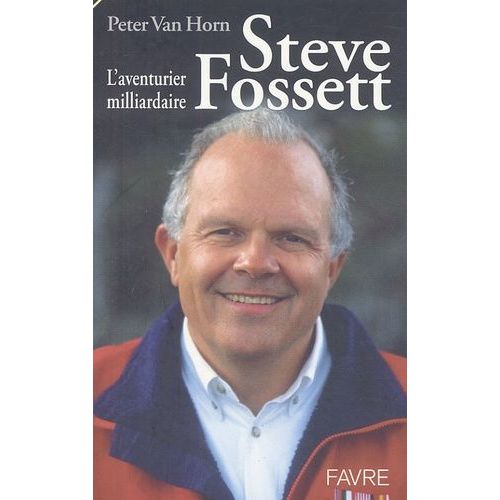 Steve Fossett, L'aventurier Milliardaire