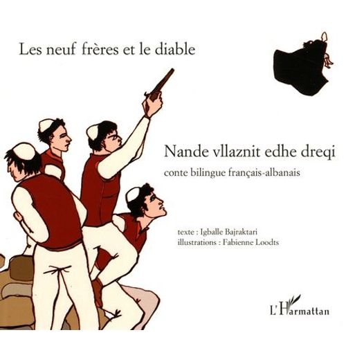 Les Neuf Frères Et Le Diable - Conte Bilingue Français-Albanais
