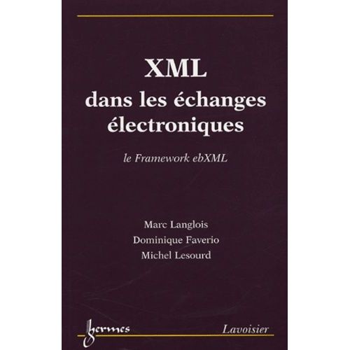 Xml Dans Les Échanges Électroniques - Le Framework Ebxml