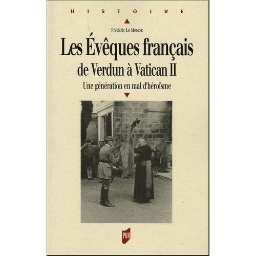 Les Évêques Français De Verdun À Vatican Ii - Une Génération En Mal D'héroïsme