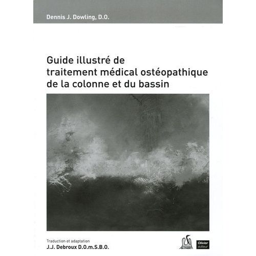 Guide Illustré De Traitement Médical Ostéopathique De La Colonne Et Du Bassin