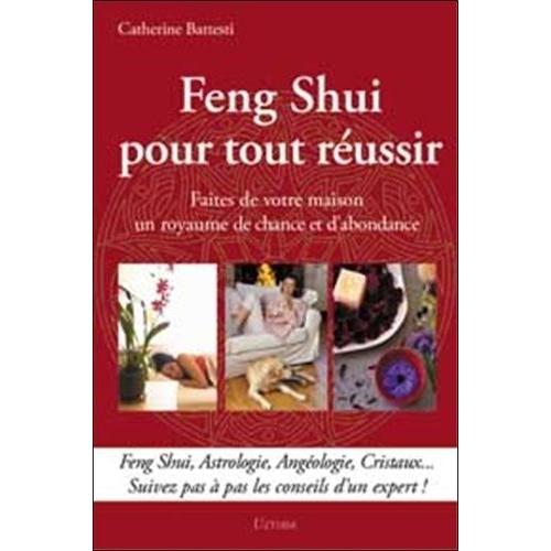 Feng Shui Pour Tout Réussir