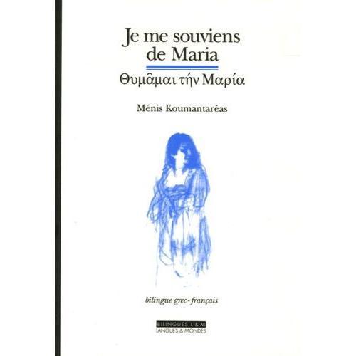 Je Me Souviens De Maria - Edition Bilingue Français-Grec