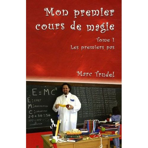 Mon Premier Cours De Magie - Tome 1, Les Premiers Pas