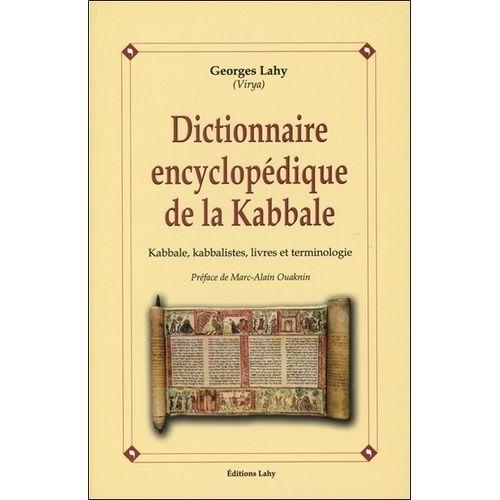 Dictionnaire Encyclopédique De La Kabbale - Kabbale, Kabbalistes, Livres Et Terminologie