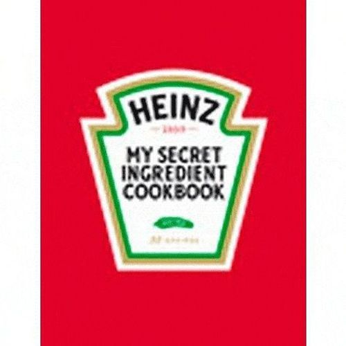Heinz, My Secret Ingredient Cookbook