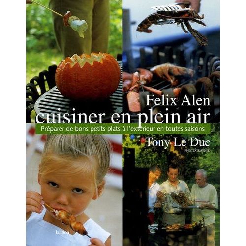 Cuisiner En Plein Air - Préparer De Bons Petits Plats À L'extérieur En Toutes Saisons