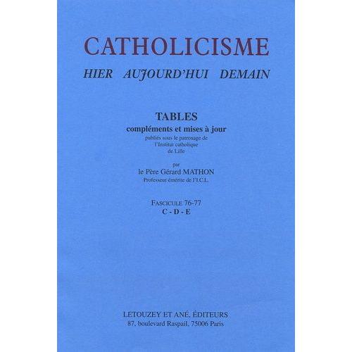 Catholicisme Hier, Aujourd'hui, Demain - Fascicule 76-77, Tables C-D-E