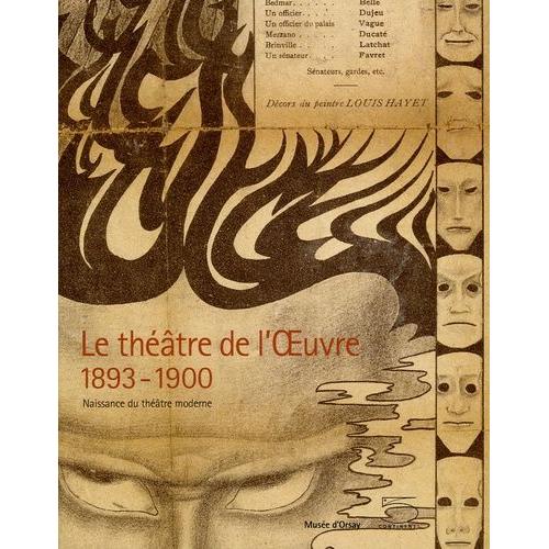 Le Théâtre De L'oeuvre 1893-1900 - Naissance Du Théâtre Moderne