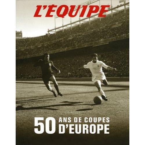 50 Ans De Coupes D'europe