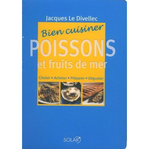 Bien Cuisiner Poissons Et Fruits De Mer