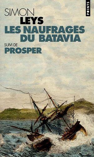 Les naufragés du Batavia; suivi de Prosper, Récits - Simon Leys -  Librairie L'Armitière