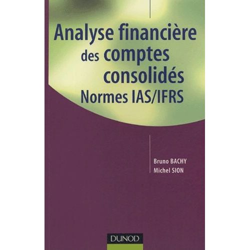Analyse Financière Des Comptes Consolidés - Normes Ias/Ifrs