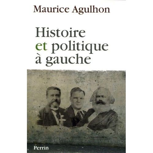 Histoire Et Politique À Gauche - Réflexions Et Témoignages