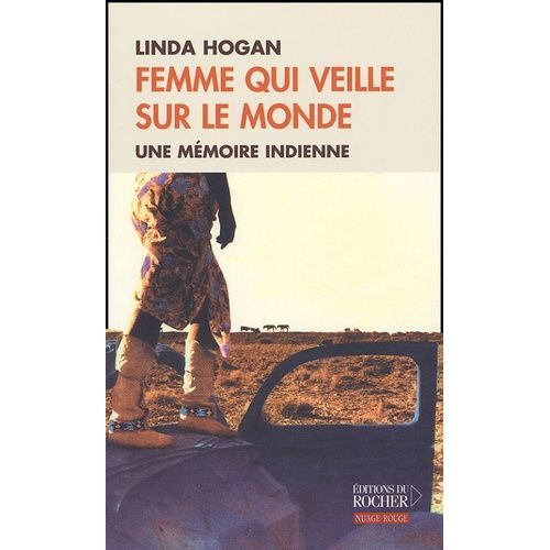Femme Qui Veille Sur Le Monde - Une Mémoire Indienne