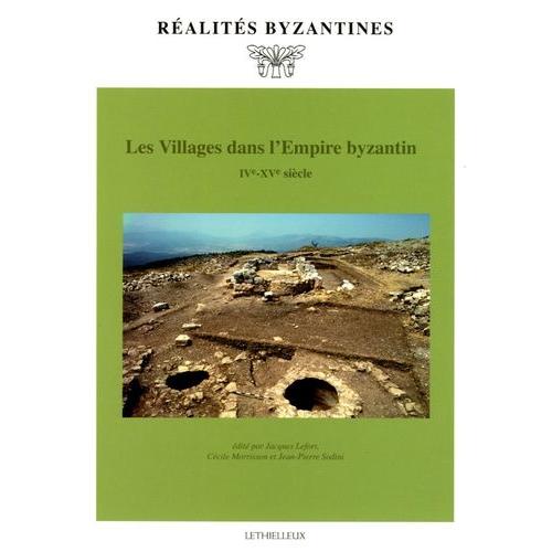 Les Villages Dans L'empire Byzantin (Ive-Xve Siècle)