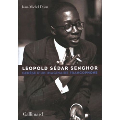 Léopold Sedar Senghor - Genèse D'un Imaginaire Francophone