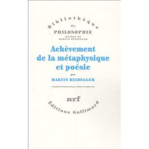 Achèvement De La Métaphysique Et Poésie - La Métaphysique De Nietzsche - Introduction À La Philosophie Penser Et Poétiser