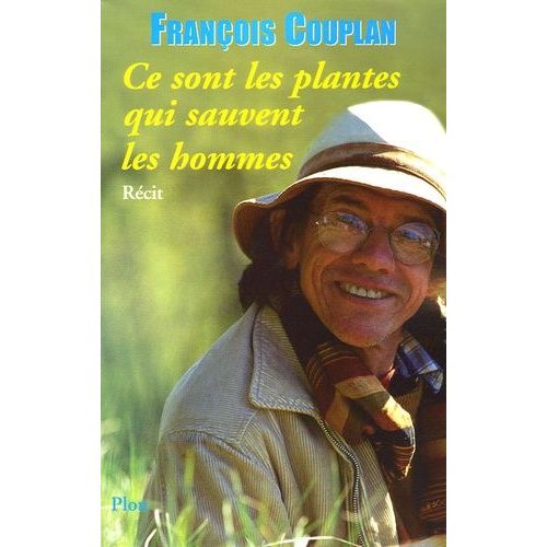 Ce Sont Les Plantes Qui Sauvent Les Hommes - Ma Botanique Gourmande