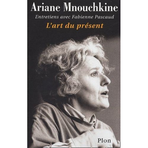 L'art Du Présent - Entretiens Avec Fabienne Pascaud