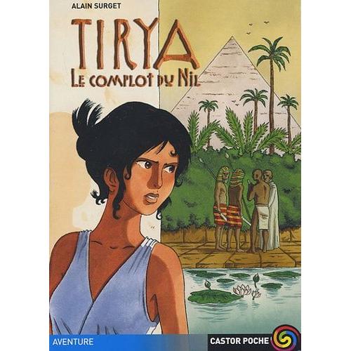 Tirya Tome 1 - Le Complot Du Nil