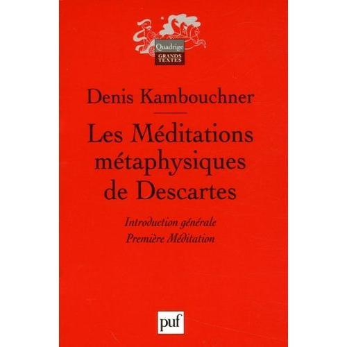 Les Méditations Métaphysiques De Descartes - Introduction Générale, Première Méditation