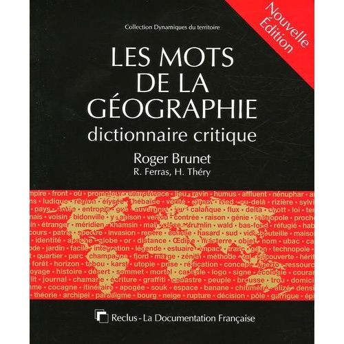 Les Mots De La Géographie - Dictionnaire Critique
