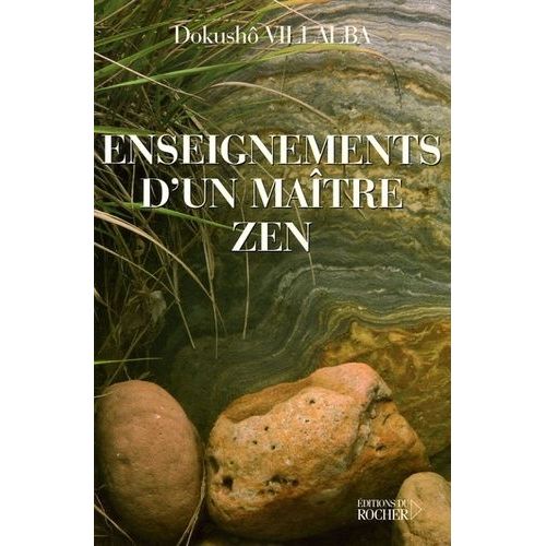 Les Enseignements D'un Maître Zen - Au Fil Du Présent Éternel