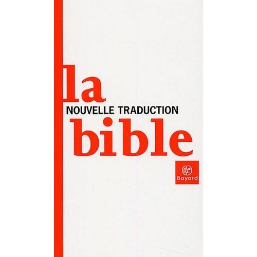 La Bible - Nouvelle Traduction